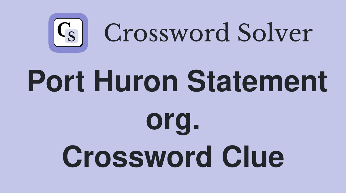 Port Huron Statement org. Crossword Clue