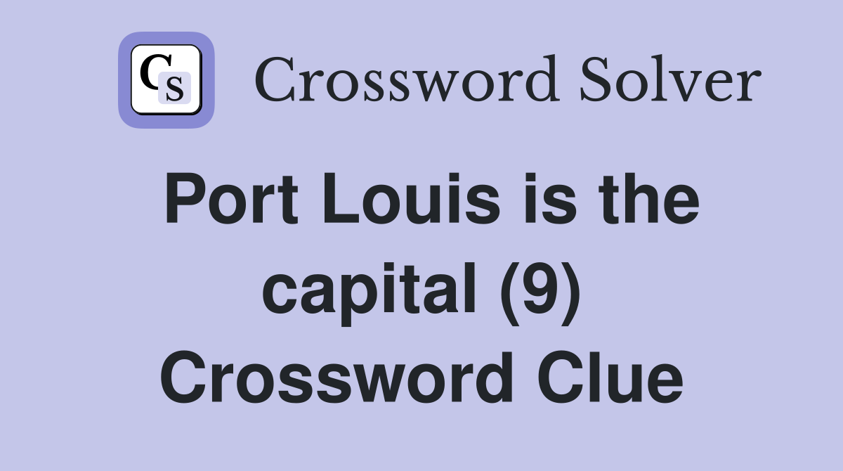 Port Louis is the capital (9) Crossword Clue