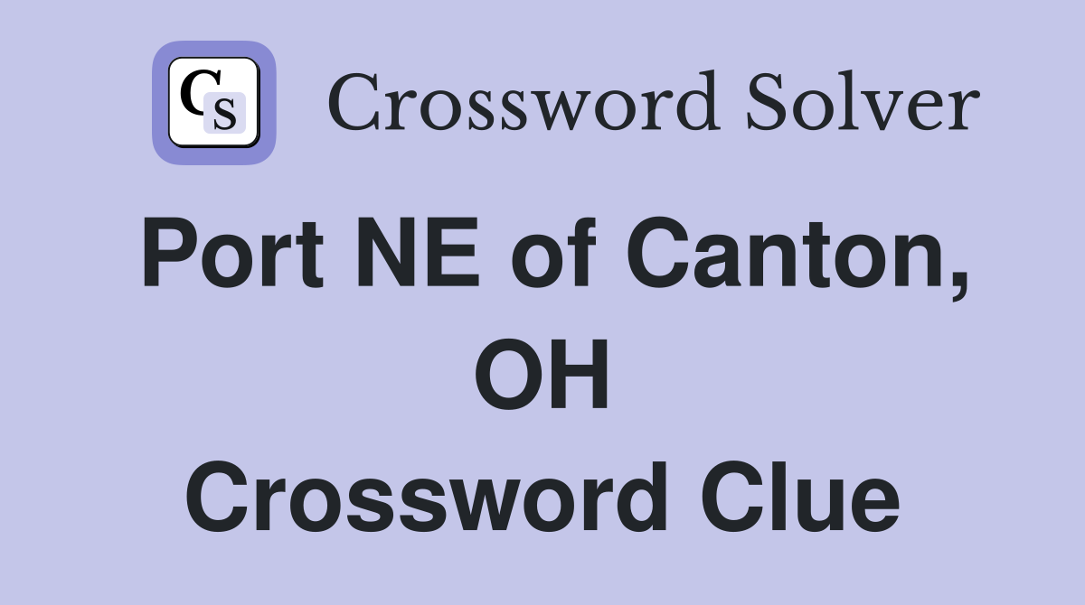 Port NE of Canton, OH Crossword Clue