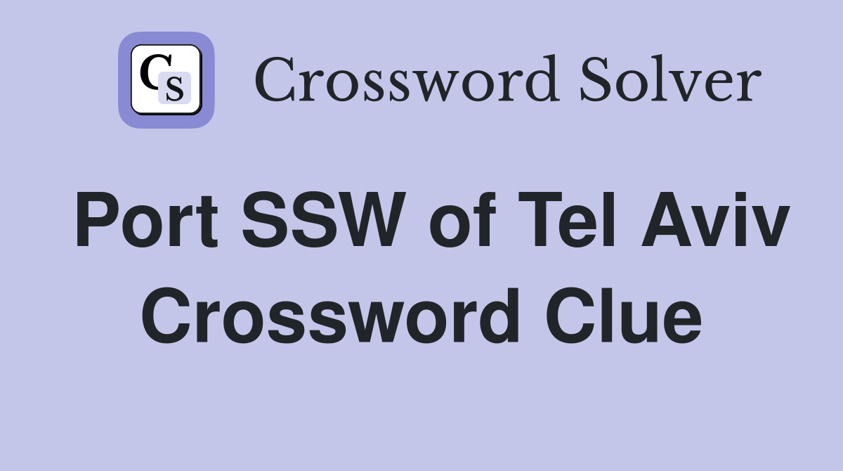 Port SSW of Tel Aviv Crossword Clue