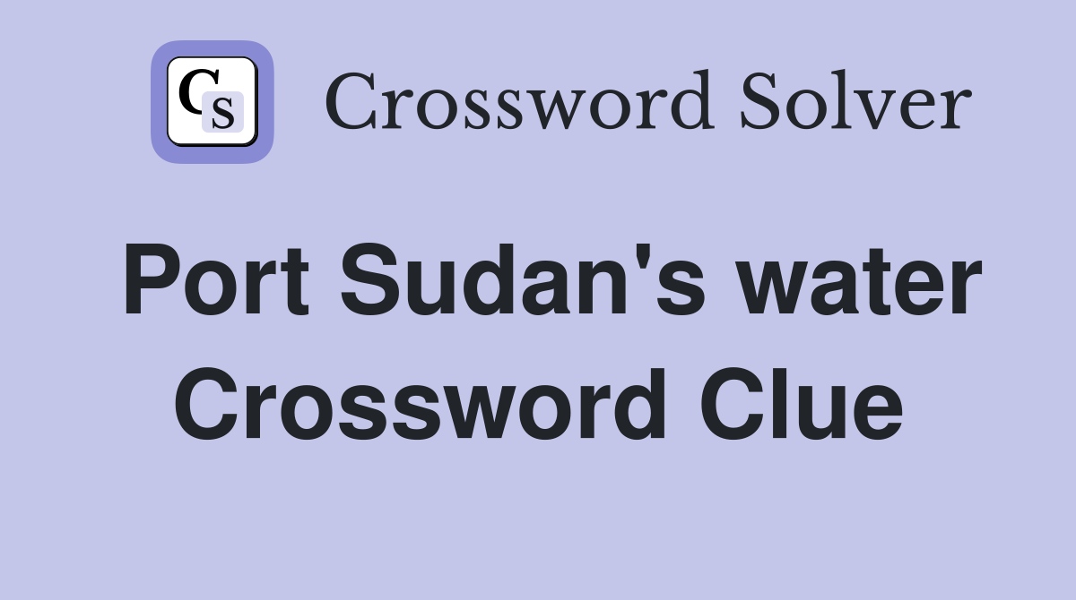 Port Sudan's water Crossword Clue