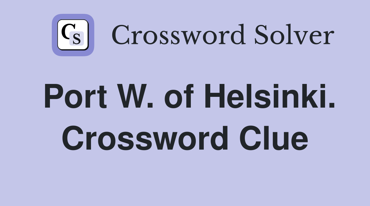 Port W. of Helsinki. Crossword Clue