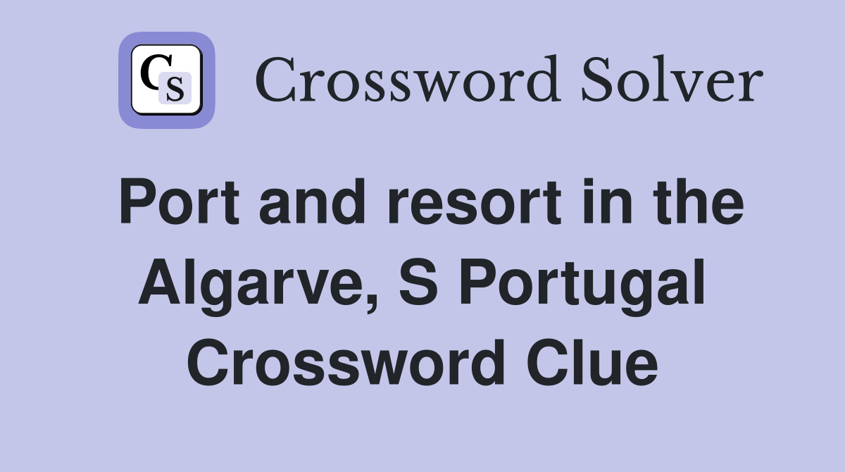 Port and resort in the Algarve, S Portugal Crossword Clue