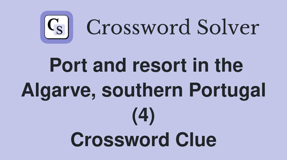 Port and resort in the Algarve, southern Portugal (4) Crossword Clue