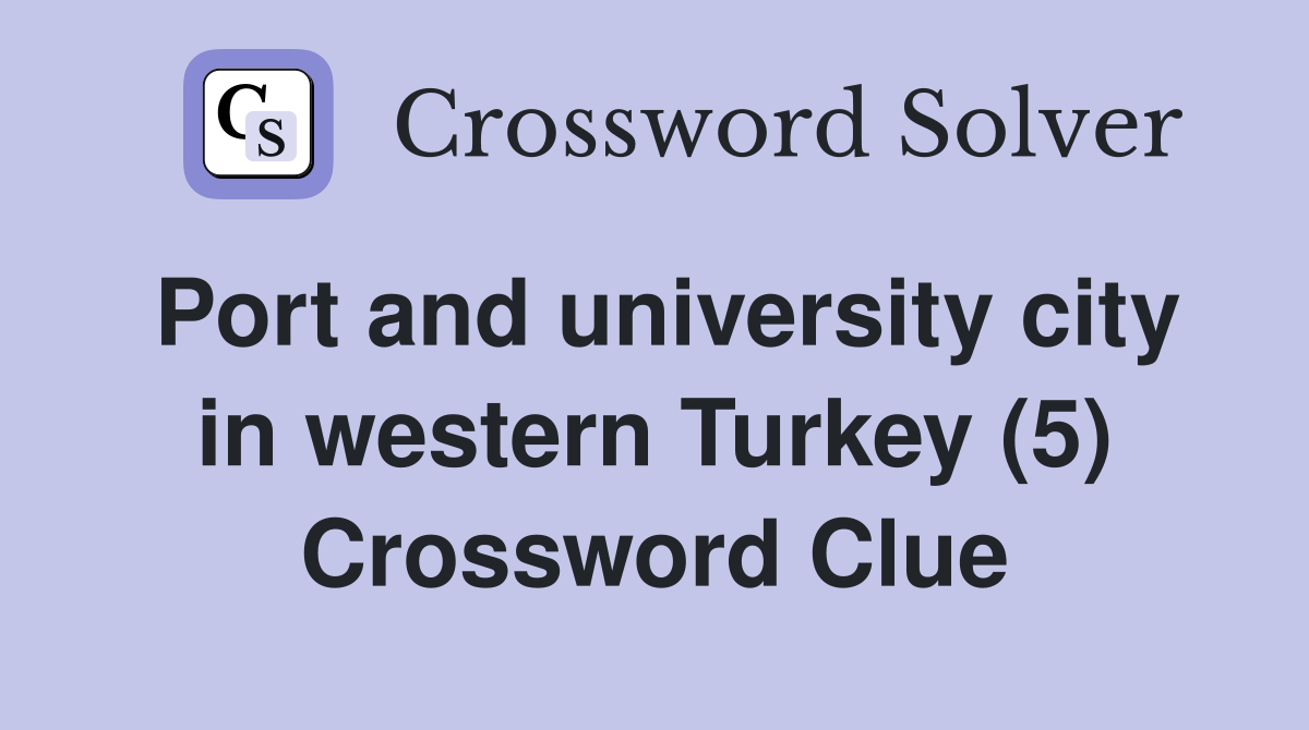 Port and university city in western Turkey (5) Crossword Clue