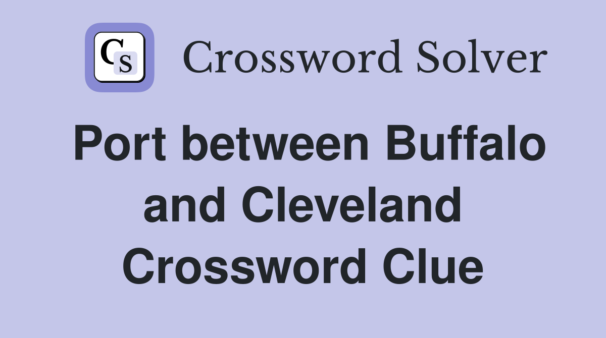 Port between Buffalo and Cleveland Crossword Clue