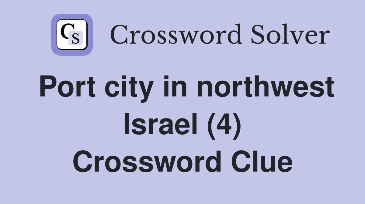 Port city in northwest Israel (4) Crossword Clue