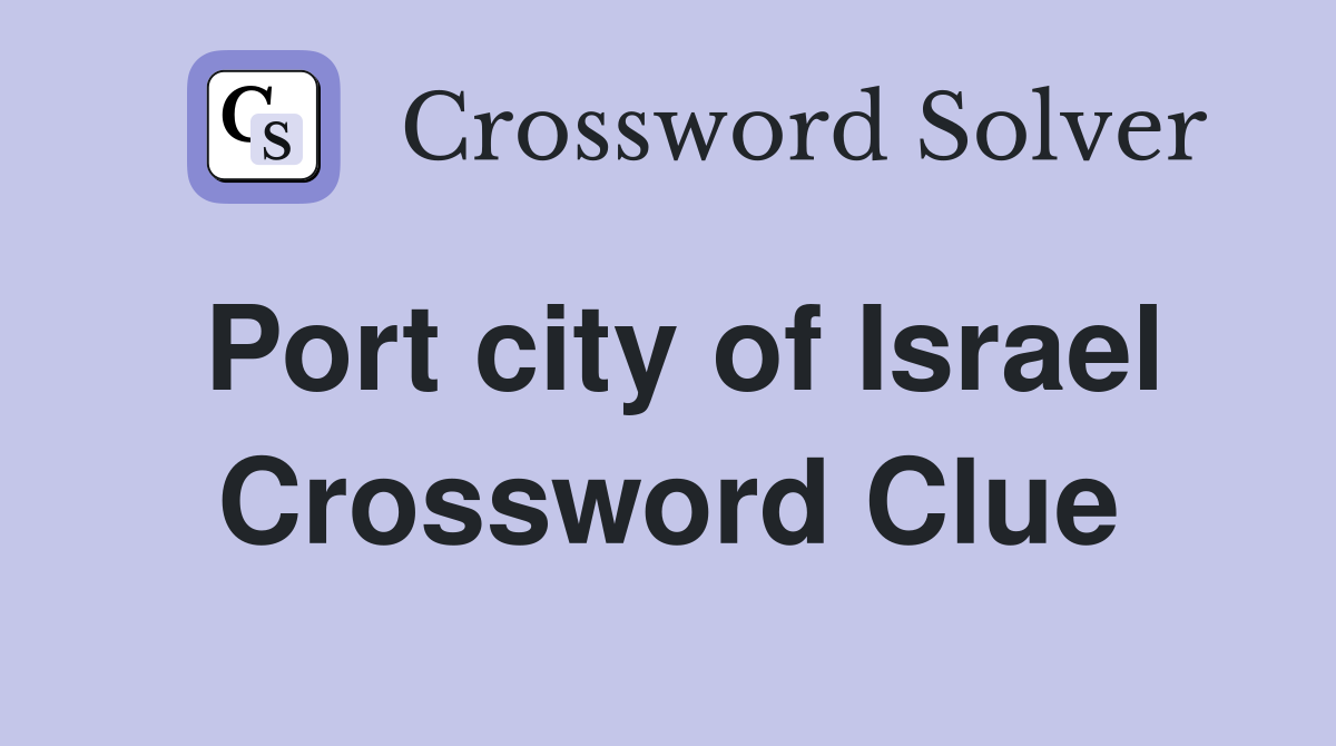 Port city of Israel Crossword Clue
