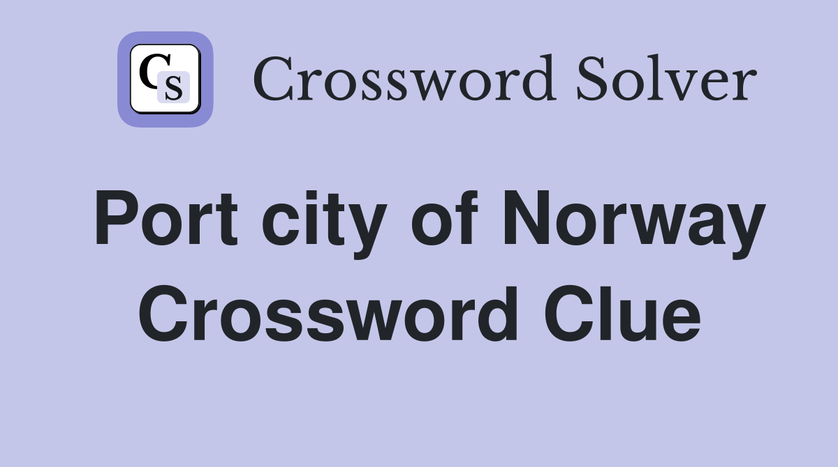 Port city of Norway Crossword Clue
