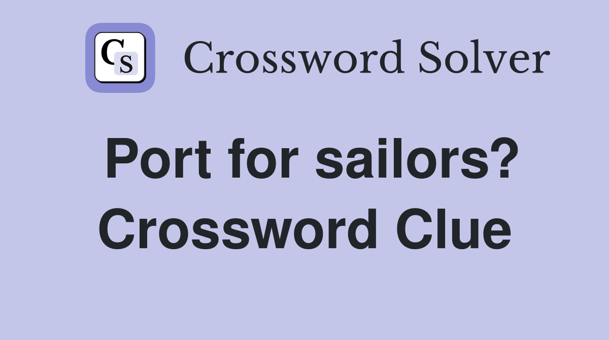 Port for sailors? Crossword Clue