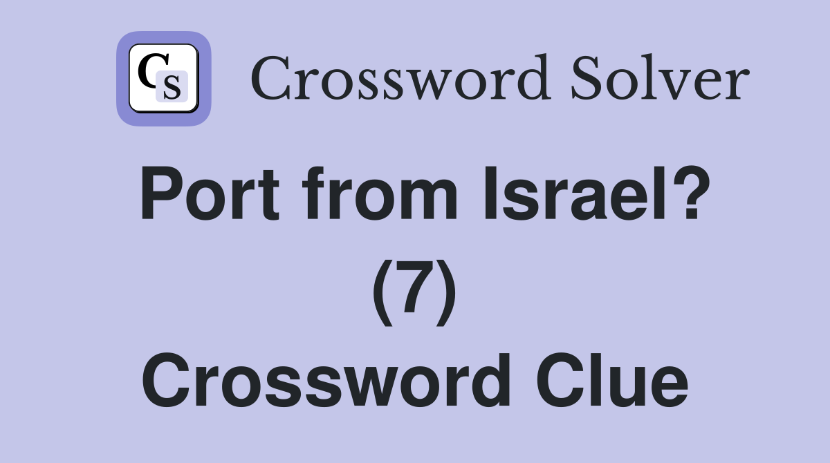 Port from Israel? (7) Crossword Clue