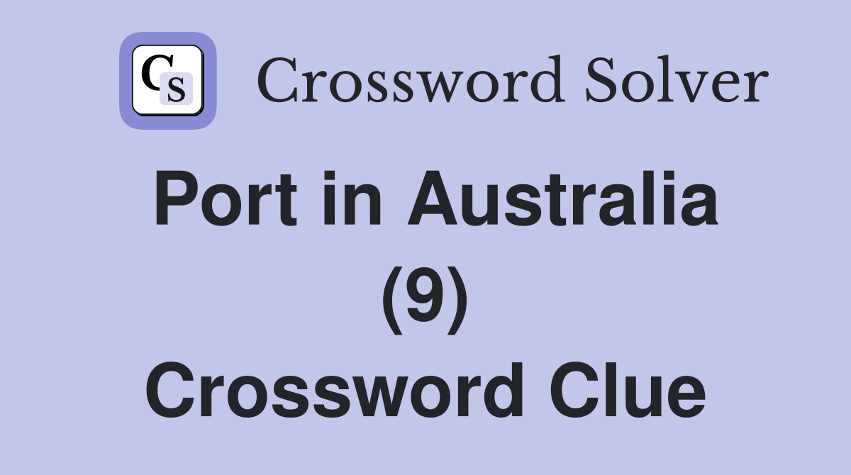 Port in Australia (9) Crossword Clue