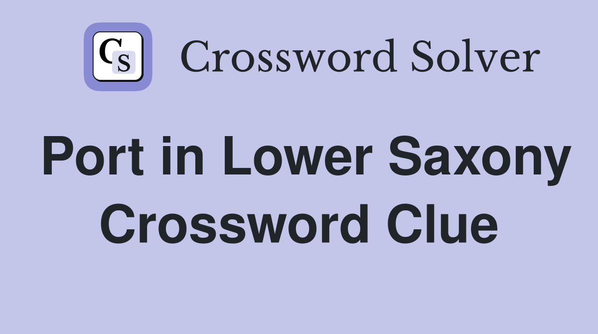 Port in Lower Saxony Crossword Clue