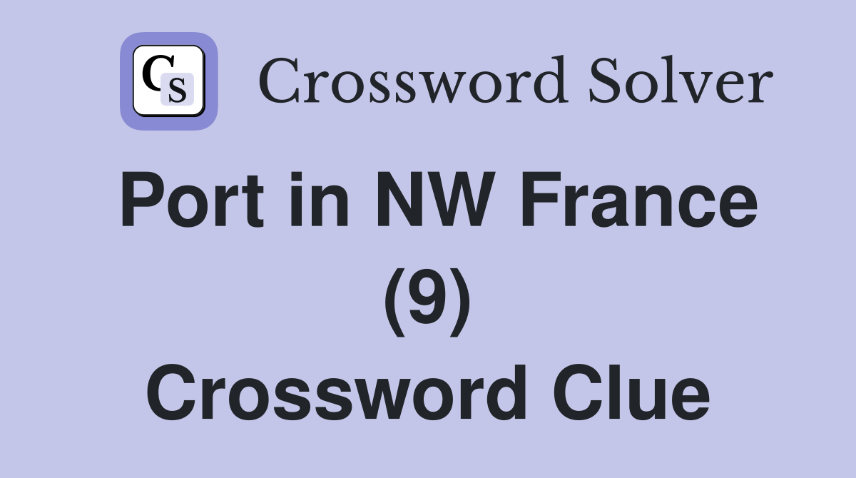 Port in NW France (9) Crossword Clue