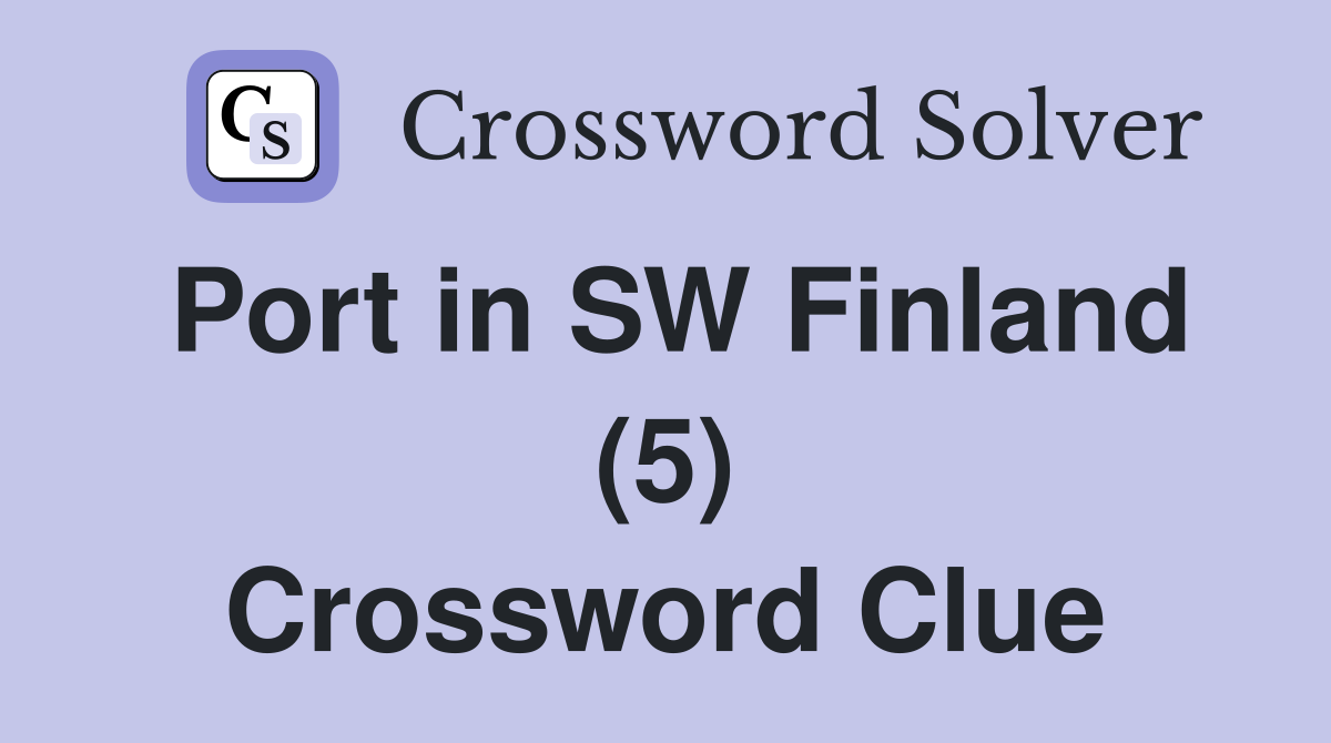 Port in SW Finland (5) Crossword Clue