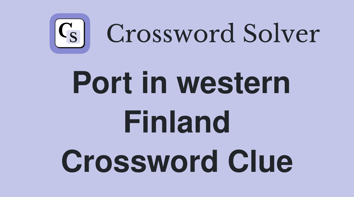 Port in western Finland Crossword Clue