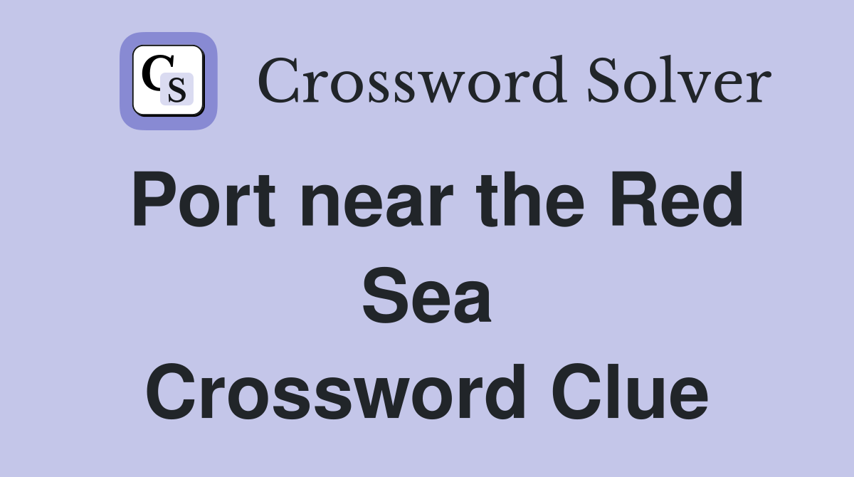 Port near the Red Sea Crossword Clue