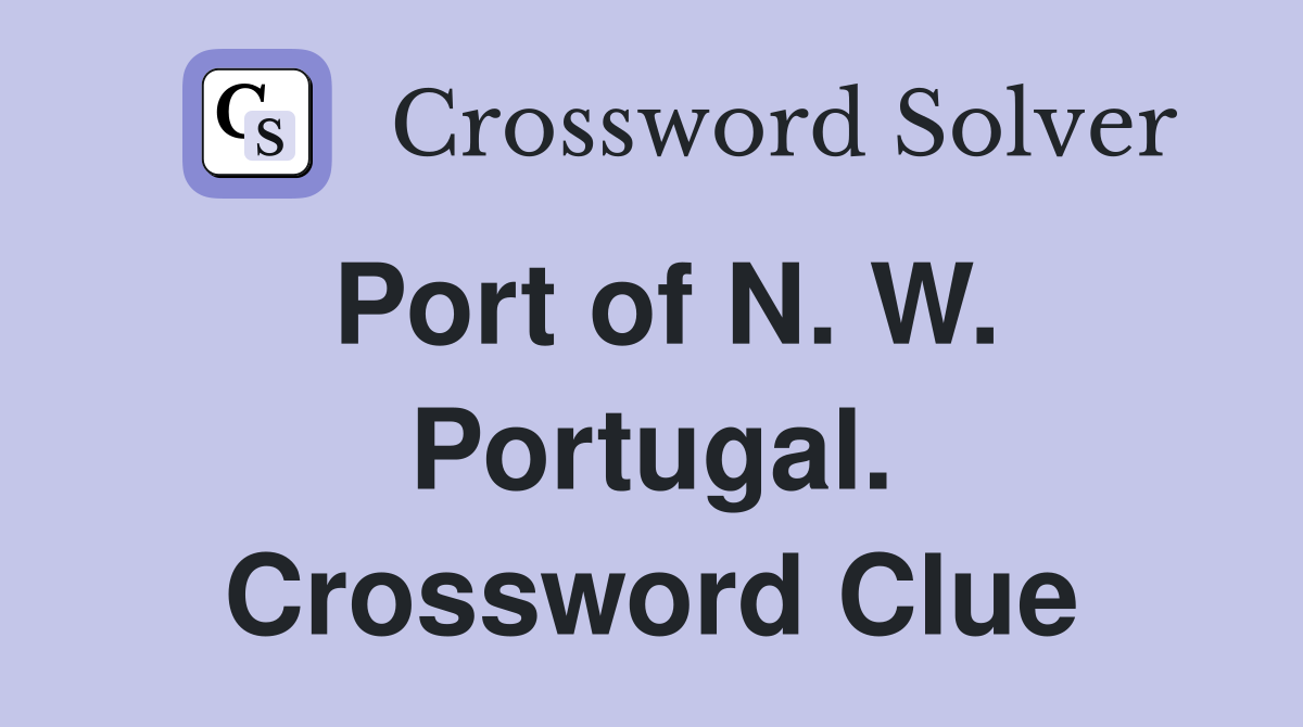 Port of N. W. Portugal. Crossword Clue