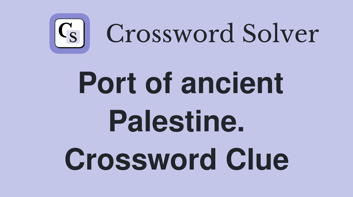 Port of ancient Palestine. Crossword Clue