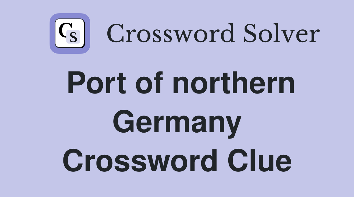 Port of northern Germany Crossword Clue