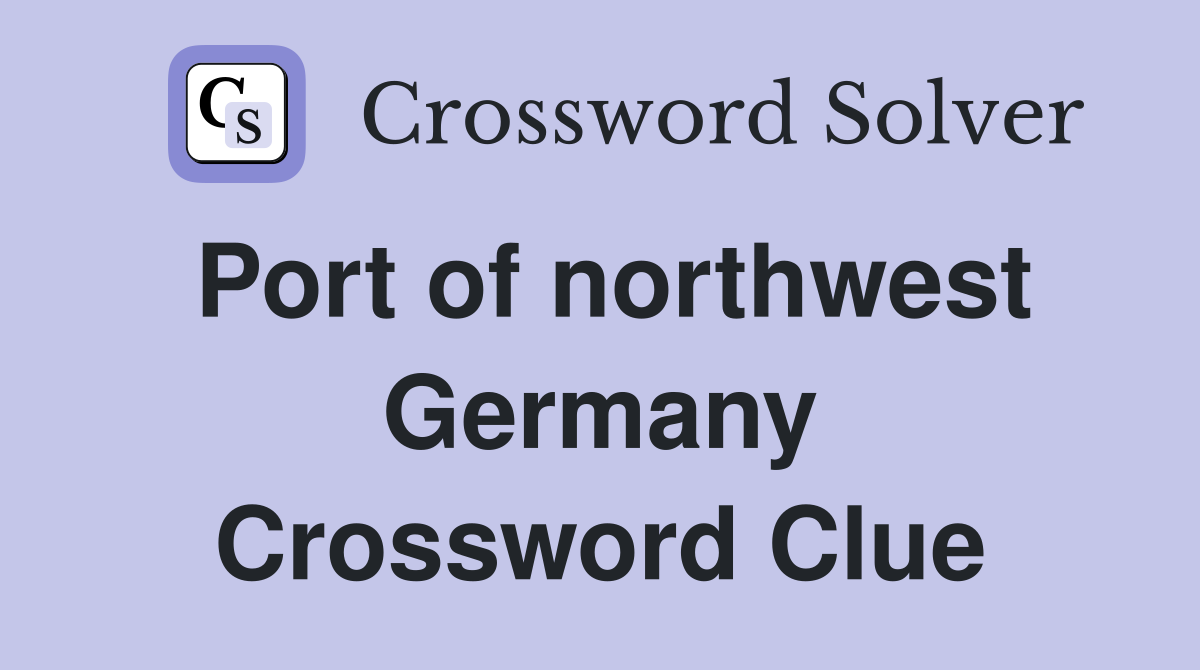 Port of northwest Germany Crossword Clue
