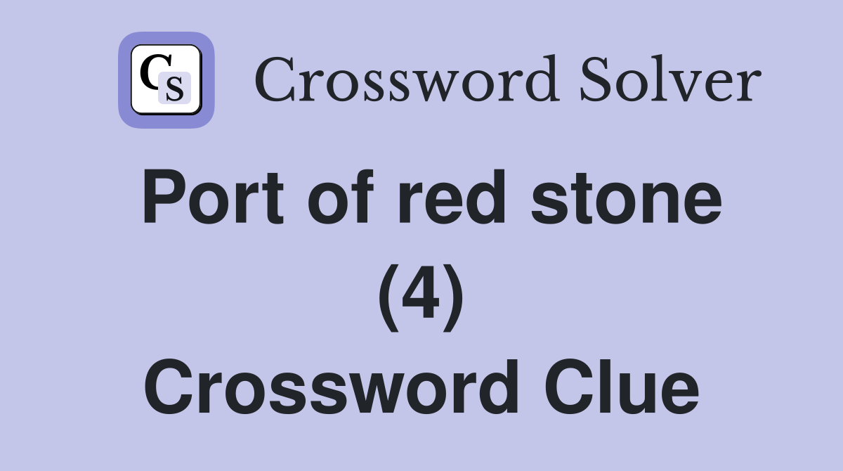 Port of red stone (4) Crossword Clue