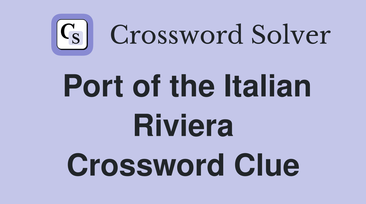 Port of the Italian Riviera Crossword Clue
