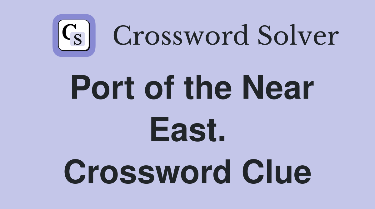 Port of the Near East. Crossword Clue