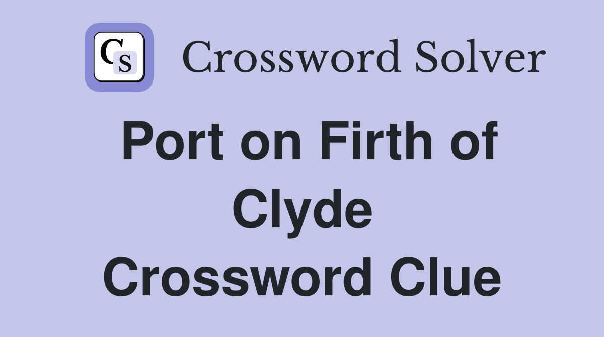 Port on Firth of Clyde Crossword Clue