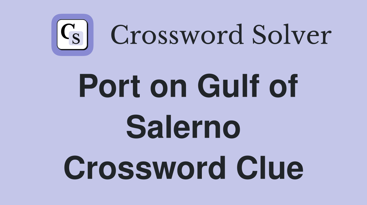 Port on Gulf of Salerno Crossword Clue