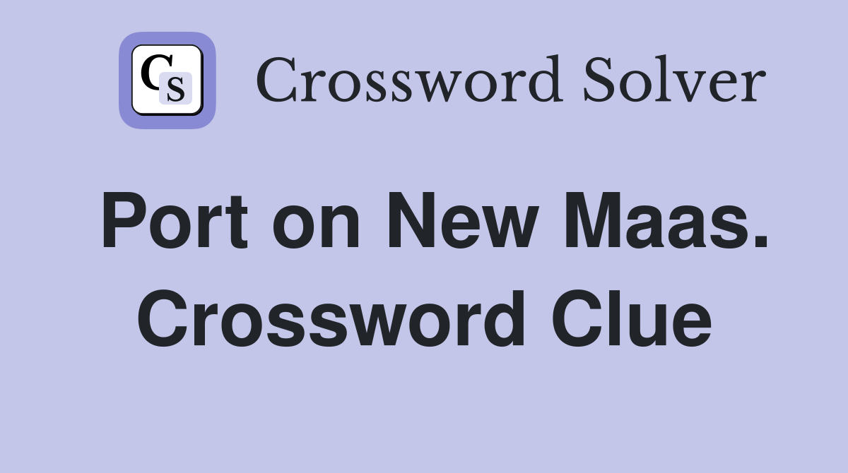 Port on New Maas. Crossword Clue