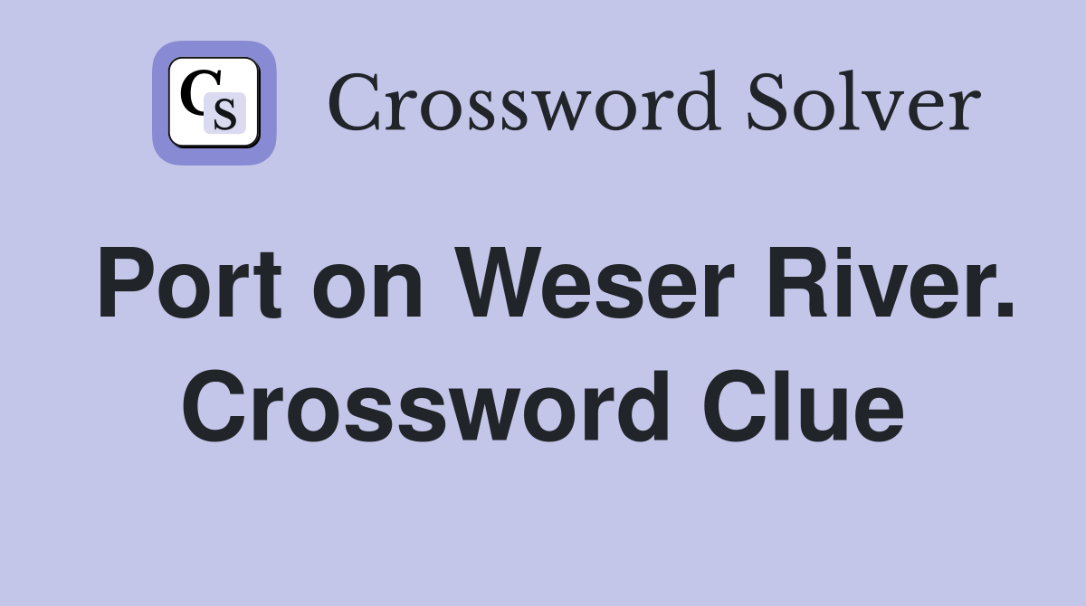 Port on Weser River. Crossword Clue