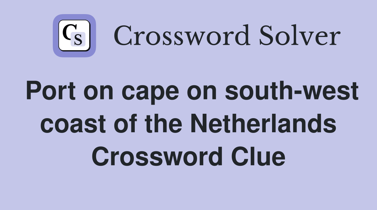 Port on cape on south-west coast of the Netherlands Crossword Clue