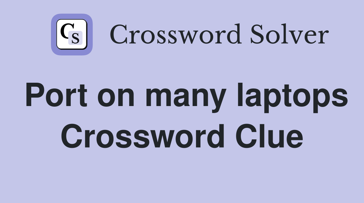 Port on many laptops Crossword Clue