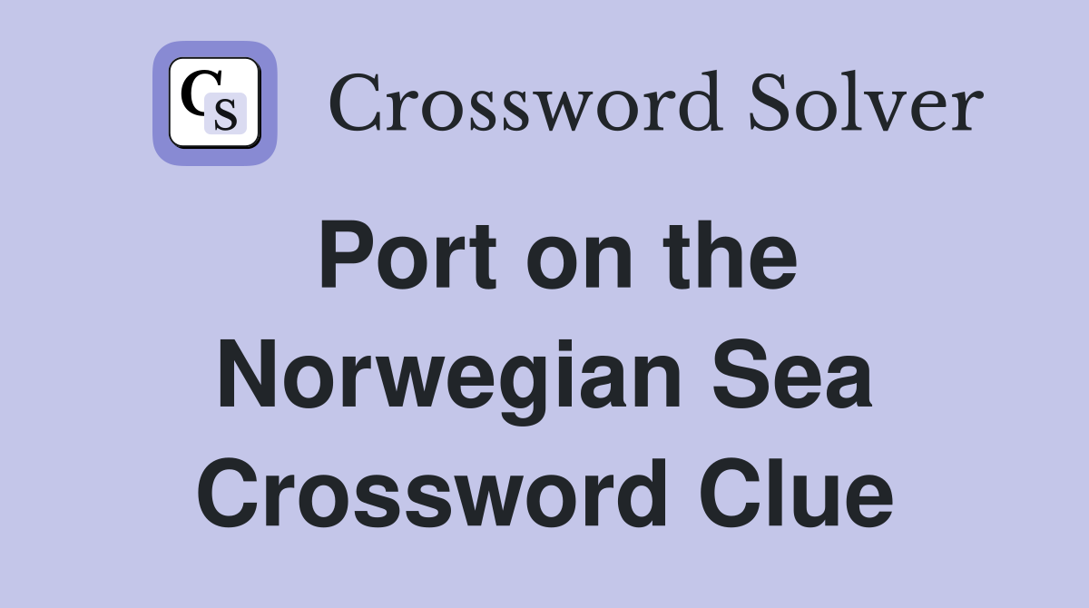 Port on the Norwegian Sea Crossword Clue