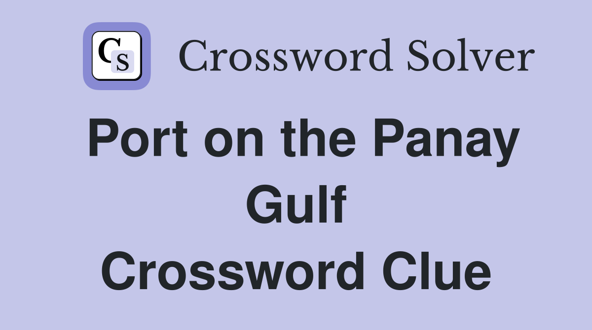 Port on the Panay Gulf Crossword Clue