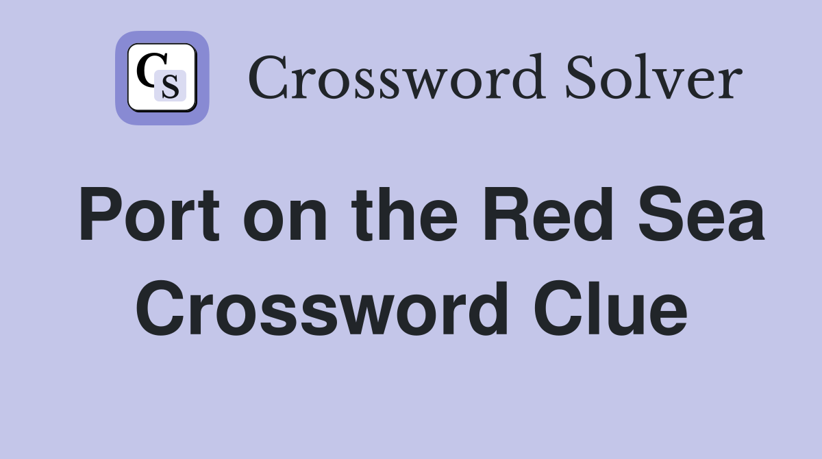 Port on the Red Sea Crossword Clue