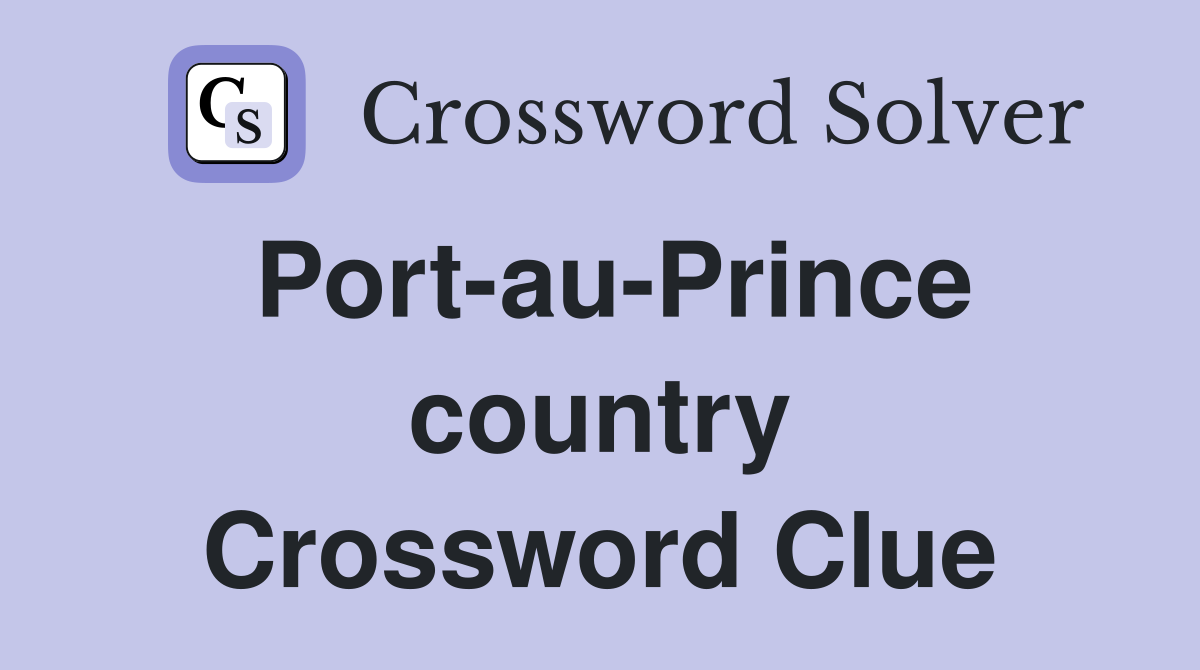 Port-au-Prince country Crossword Clue