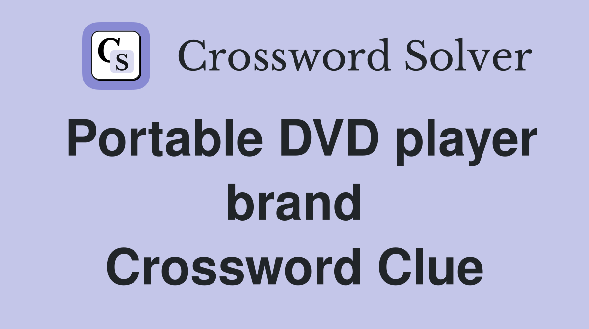 Portable DVD player brand Crossword Clue