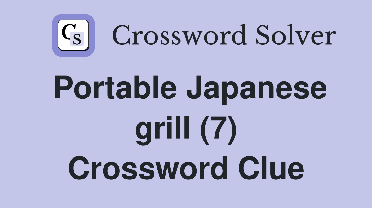 Portable Japanese grill (7) Crossword Clue