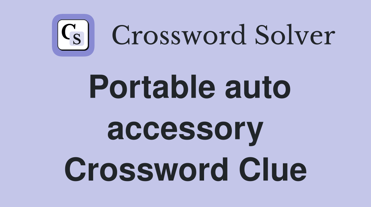 Portable auto accessory Crossword Clue