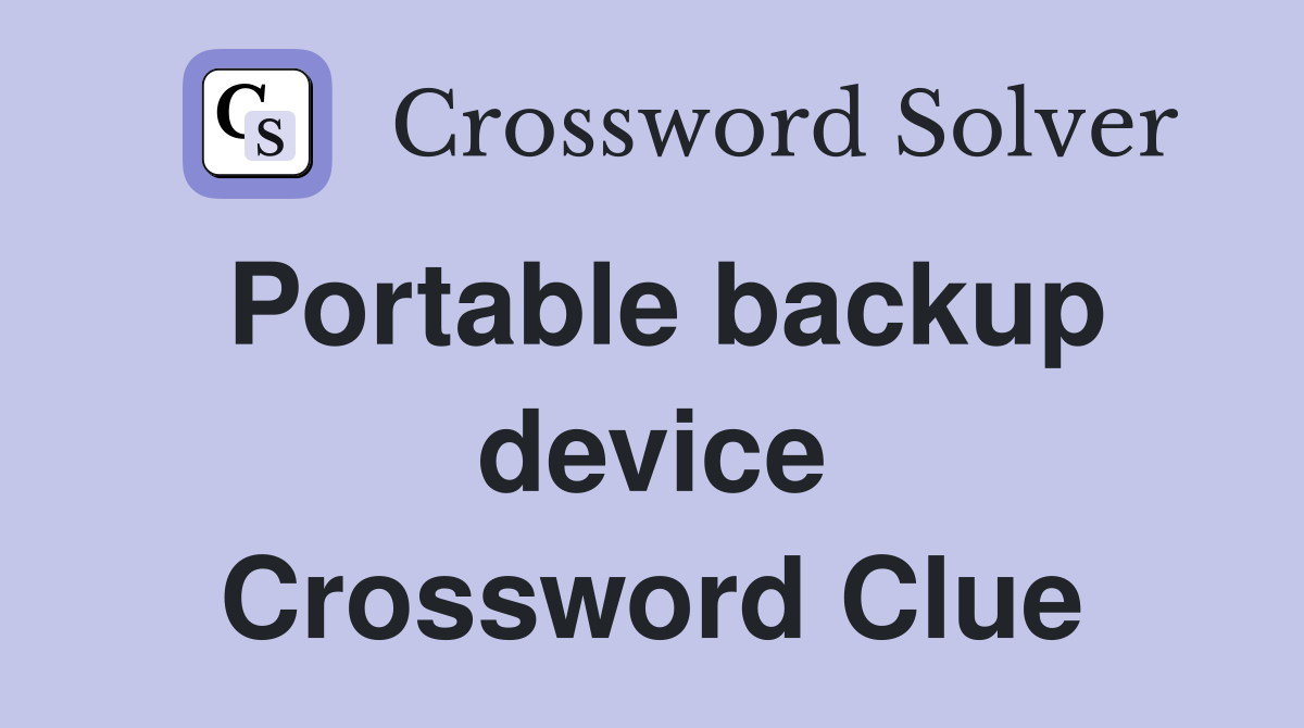 Portable backup device Crossword Clue