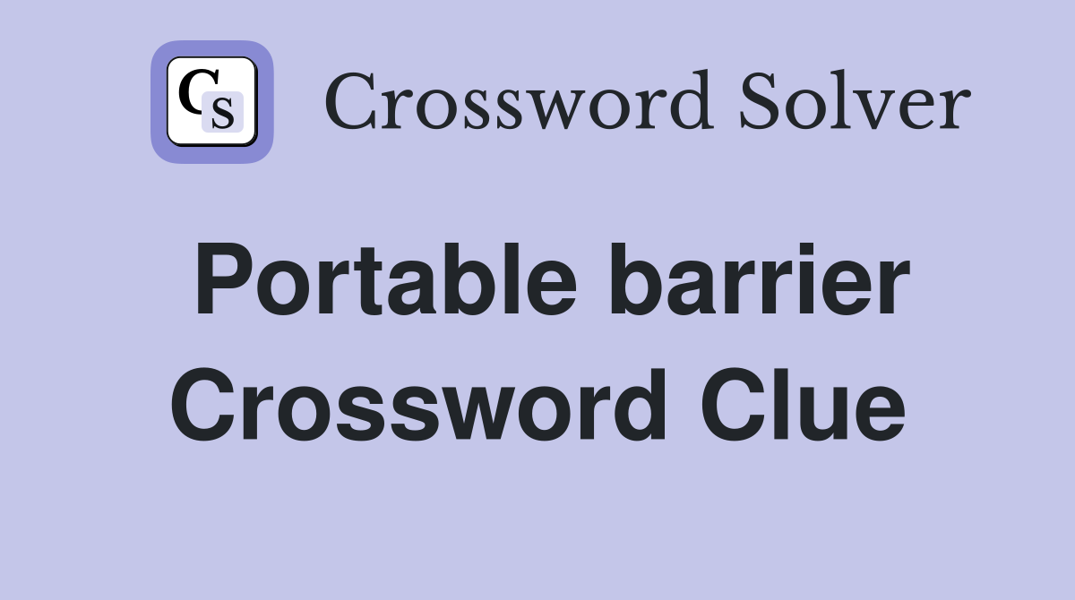 Portable barrier Crossword Clue