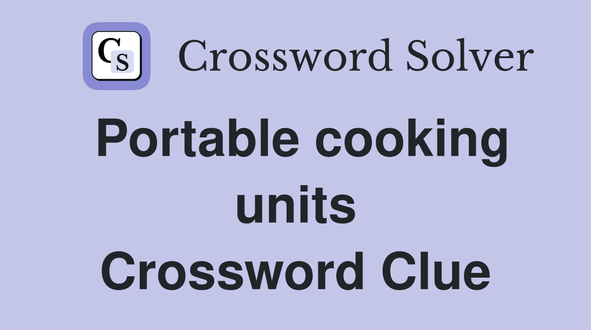 Portable cooking units Crossword Clue