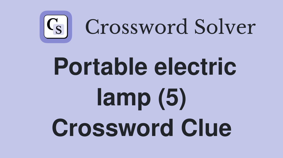 Portable electric lamp (5) Crossword Clue