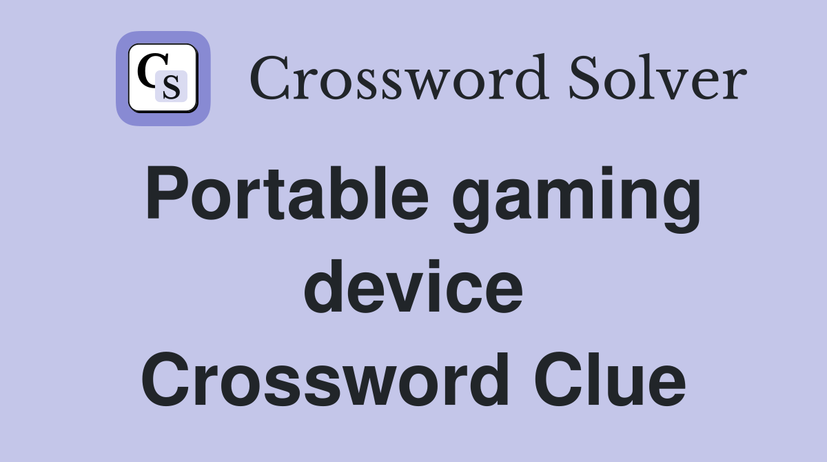 Portable gaming device Crossword Clue