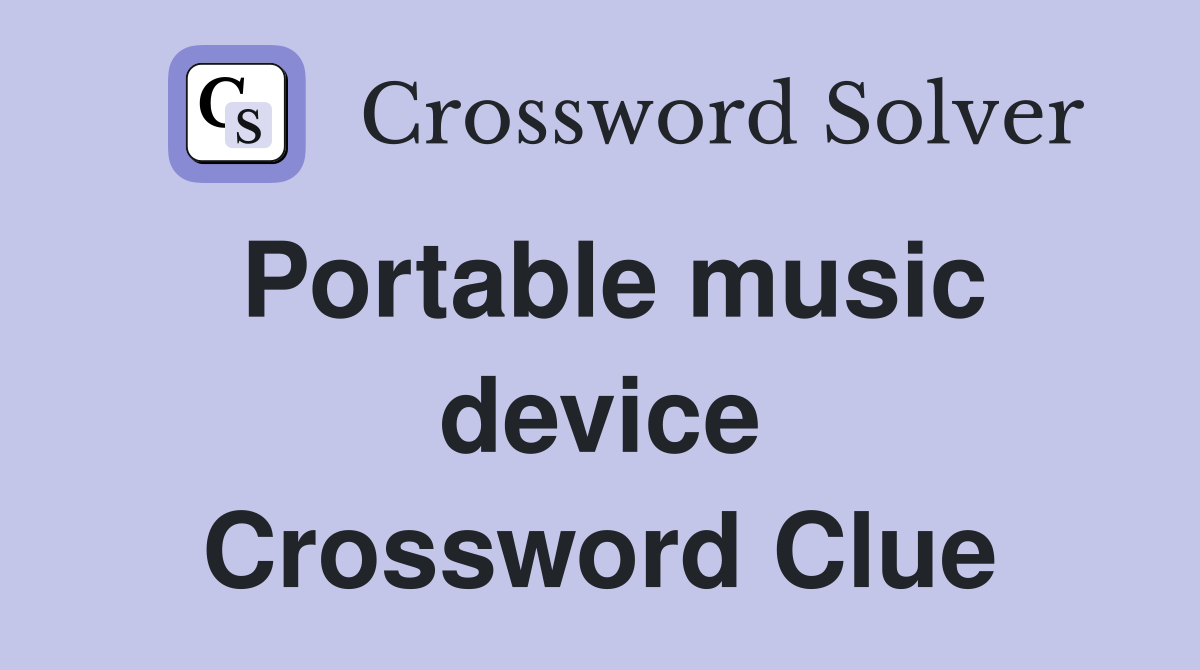 Portable music device Crossword Clue