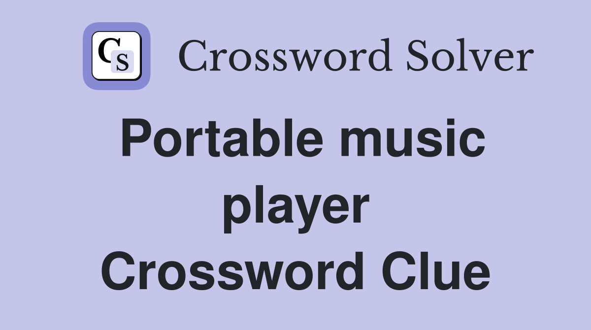 Portable music player Crossword Clue