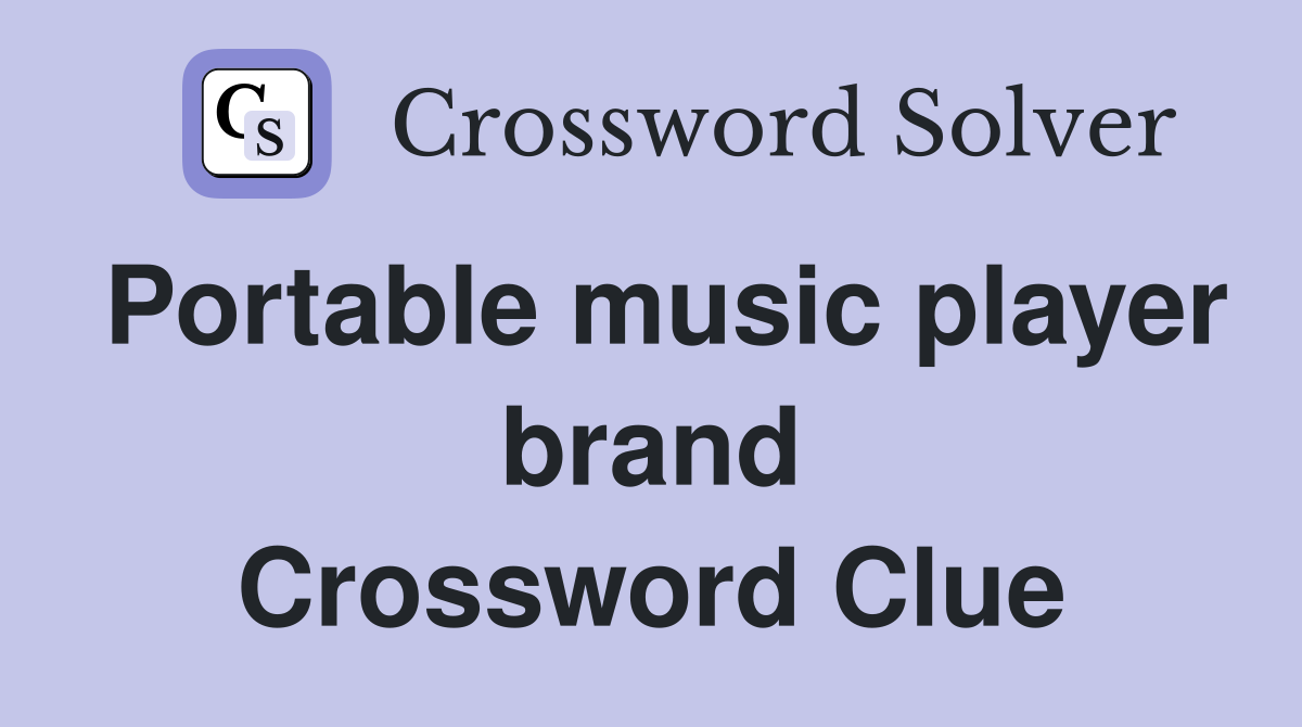 Portable music player brand Crossword Clue