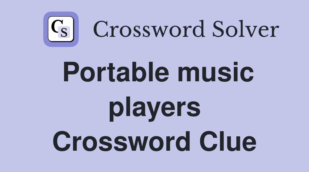 Portable music players Crossword Clue